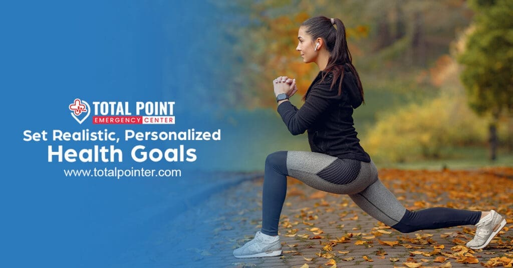 Step 1: Set Realistic, Personalized Health Goals