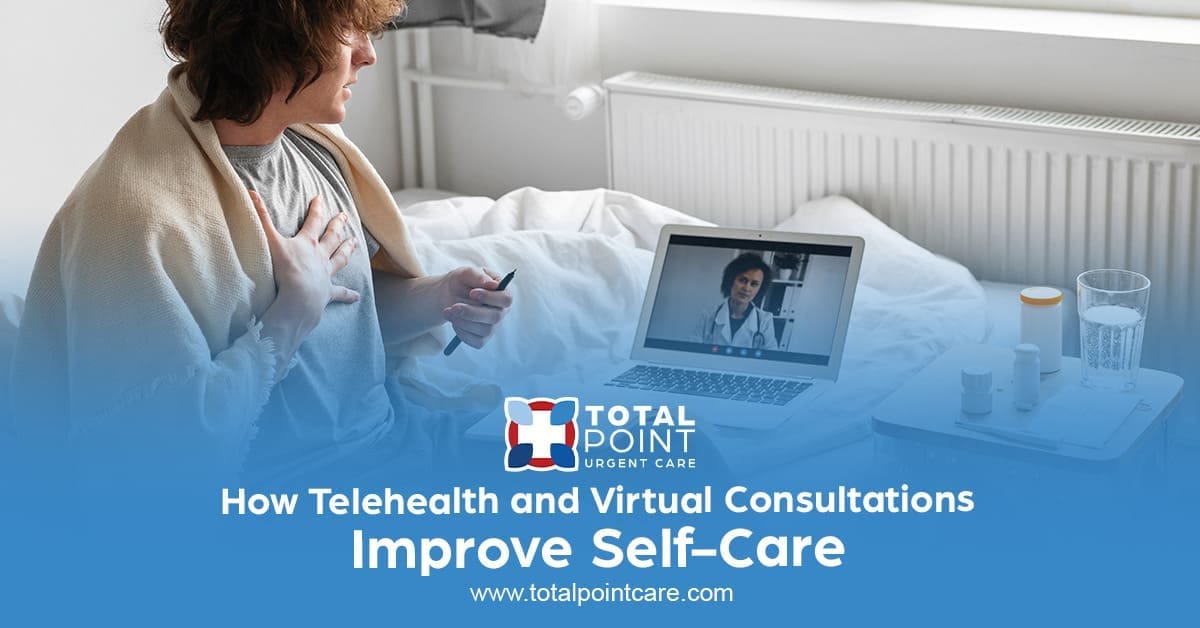 How Telehealth and Virtual Consultations Improve Self-Care