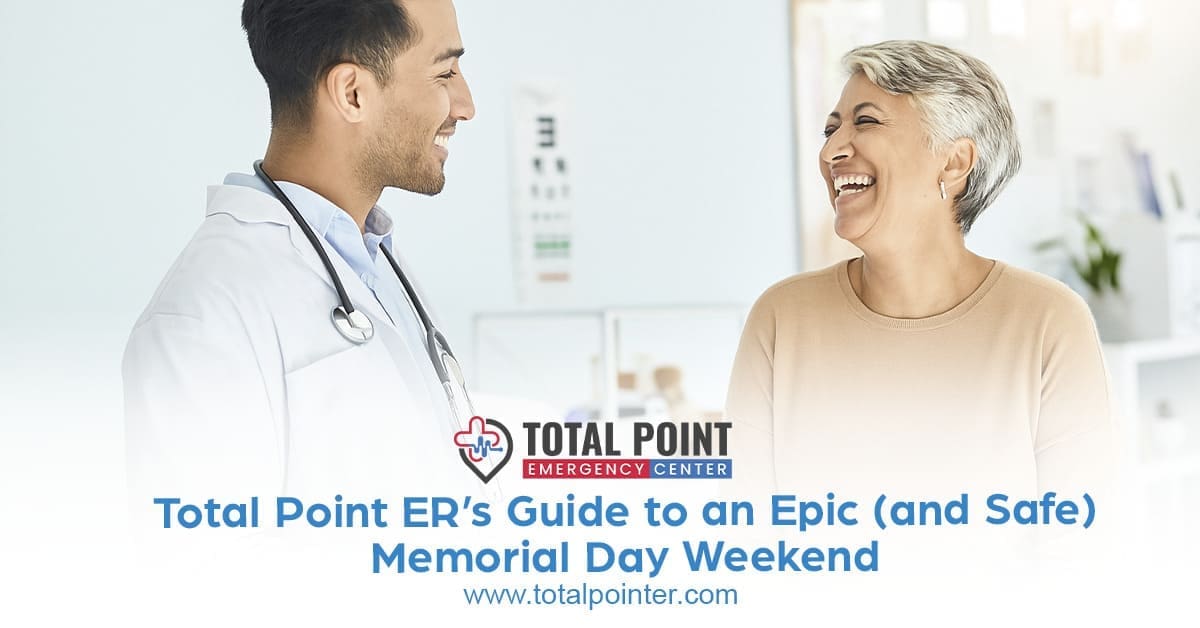 Total Point ER's Guide to an Epic Memorial Day Weekend