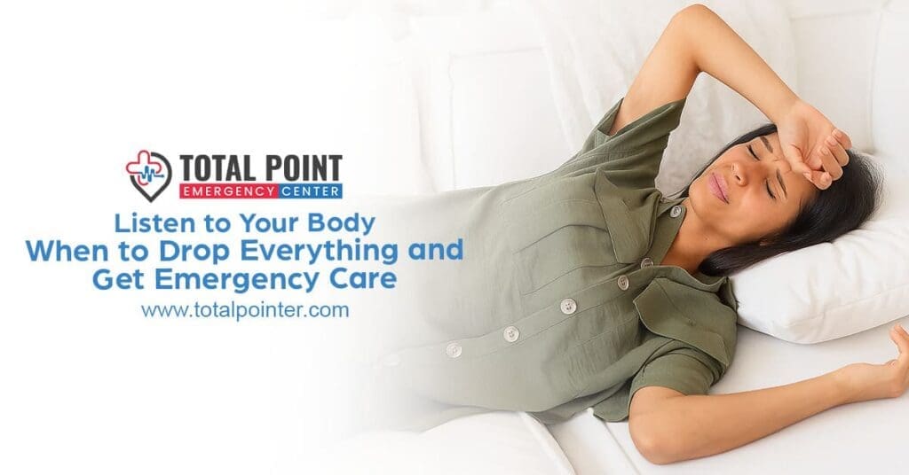 Listen to Your Body: When to Drop Everything and Get Emergency Care