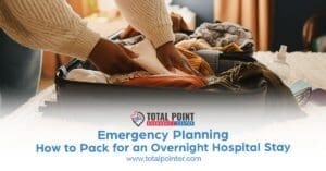 Emergency Planning: How to Pack for an Overnight Hospital Stay