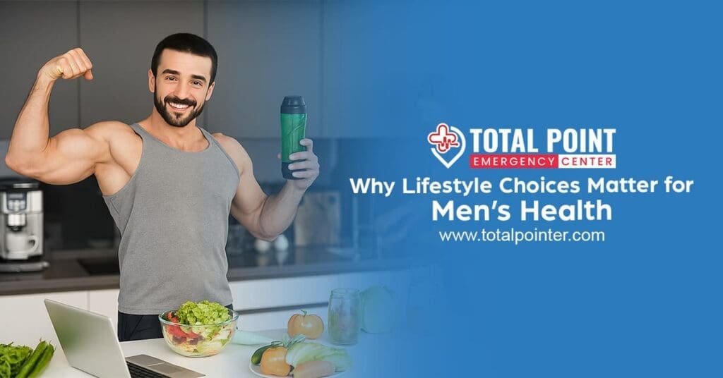 Why Lifestyle Choices Matter for Mens Health