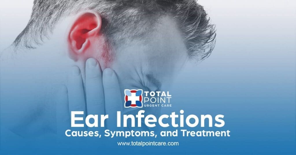 Ear Infections: Causes, Symptoms, and Treatment