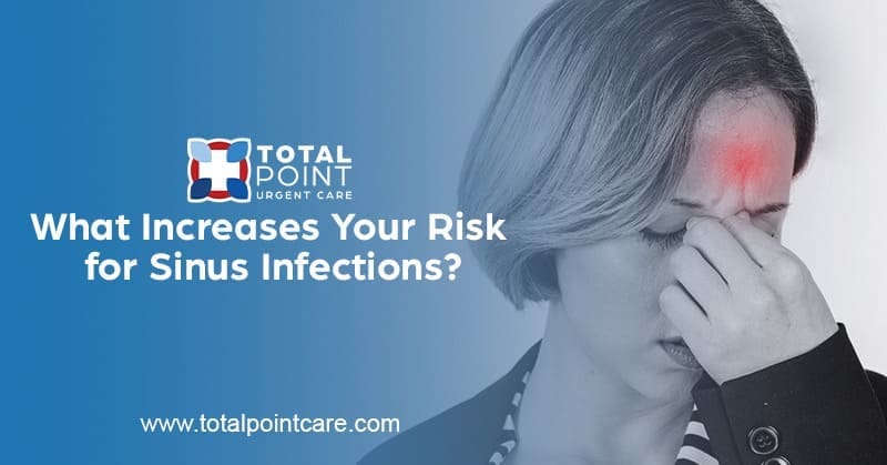 What Increases Your Risk for Sinus Infections?
