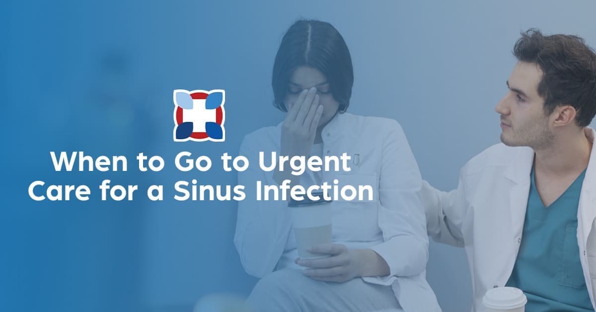 When to Go to Urgent Care for Sinus Infection